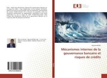 Couverture du livre « Mecanismes internes de la gouvernance bancaire et risques de credits » de Belfeki Beyram aux éditions Editions Universitaires Europeennes