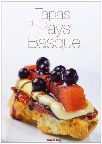 Couverture du livre « Tapas du pays basque (3e édition) » de Alvaro Munoz et Ibon Martin Alvarez aux éditions Travel Bug