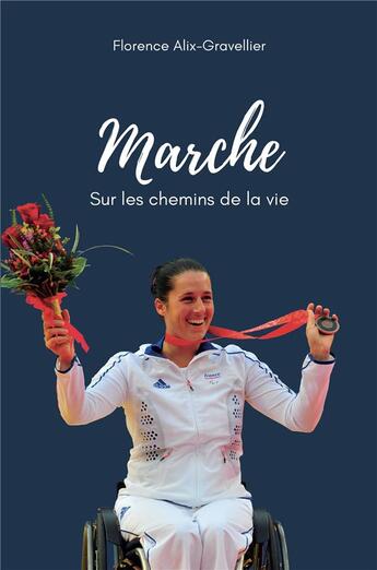 Couverture du livre « Marche - sur les chemins de la vie » de Alix-Gravellier F. aux éditions Librinova