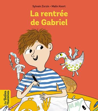 Couverture du livre « La rentrée de Gabriel » de Sylvain Zorzin et Malin Koort aux éditions Bayard Jeunesse