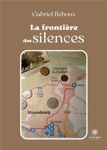 Couverture du livre « La frontière des silences » de Reboux Gabriel aux éditions Le Lys Bleu