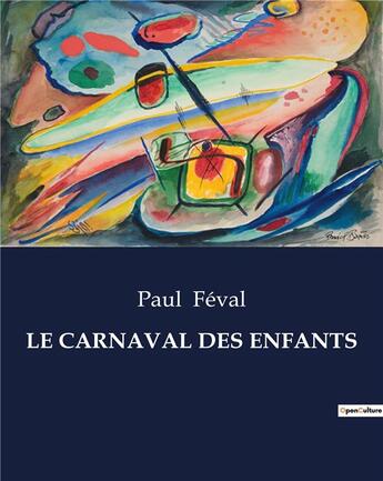 Couverture du livre « LE CARNAVAL DES ENFANTS » de Paul Feval aux éditions Culturea