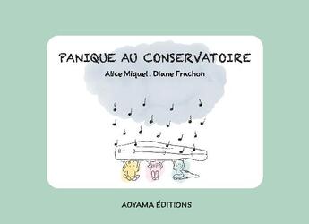 Couverture du livre « Panique au conservatoire » de Alice Miquel et Diane Frachon aux éditions Aoyama Editions