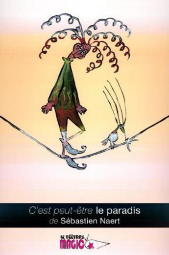 Couverture du livre « C'est peut-être le paradis » de Sebastien Naert aux éditions Le Teetras Magic