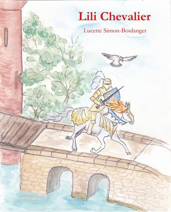 Couverture du livre « Lili Chevalier » de Lucette Simon-Boulanger et Monique Colin aux éditions Lucette Simon-boulanger