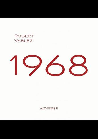 Couverture du livre « 1968 » de Robert Varlez aux éditions Adverse