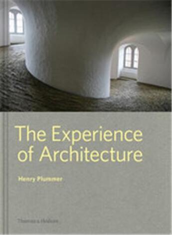 Couverture du livre « The experience of architecture » de Plummer Henry aux éditions Thames & Hudson