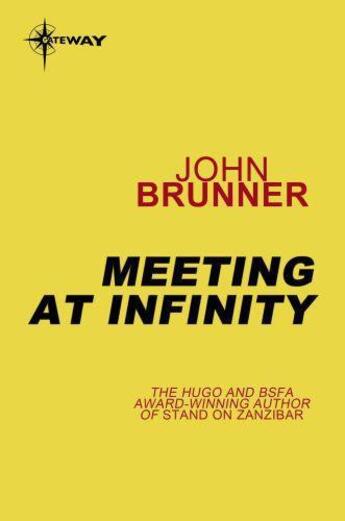 Couverture du livre « Meeting at Infinity » de John Brunner aux éditions Orion Digital