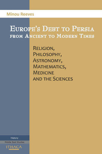 Couverture du livre « Europes Debt to Persia » de Reeves Minou aux éditions Garnet Publishing Uk Ltd
