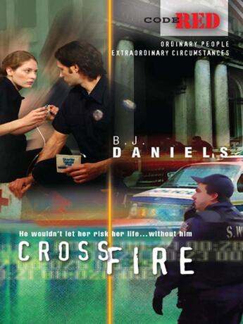 Couverture du livre « Crossfire (Mills & Boon M&B) (Code Red - Book 20) » de B. J. Daniels aux éditions Mills & Boon Series