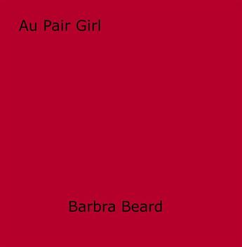 Couverture du livre « Au Pair Girl » de Beard Barbra aux éditions Disruptive Publishing