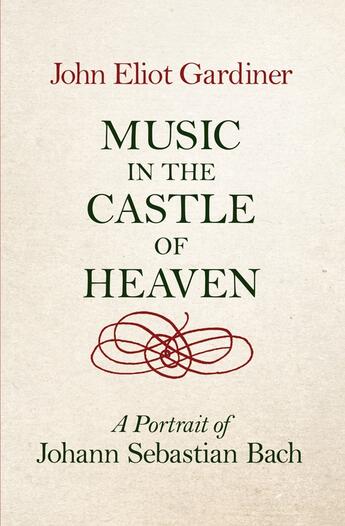 Couverture du livre « Music in the Castle of Heaven » de John Eliot Gardiner aux éditions Penguin Books Ltd Digital