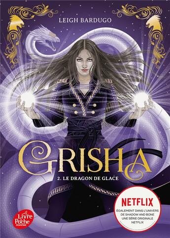 Couverture du livre « Grisha t.2 : le dragon de glace » de Leigh Bardugo aux éditions Le Livre De Poche Jeunesse