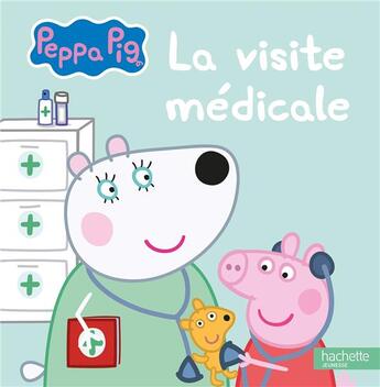 Couverture du livre « Peppa Pig : la visite médicale » de  aux éditions Hachette Jeunesse