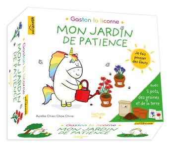 Couverture du livre « Gaston la licorne : les émotions de Gaston : mon jardin de patience » de Aurélie Chien Chow Chine aux éditions Hachette Enfants