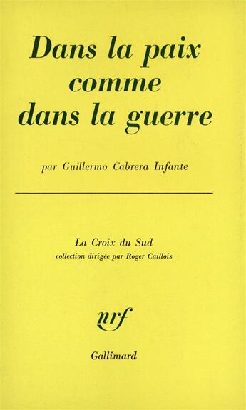 Couverture du livre « Dans la paix comme dans la guerre » de Cabrera Infante G. aux éditions Gallimard