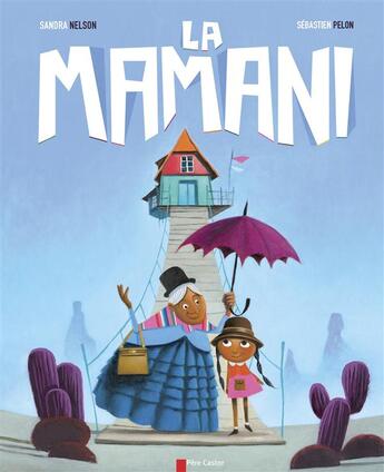 Couverture du livre « La mamani » de Sandra Nelson et Sebastien Pelon aux éditions Pere Castor