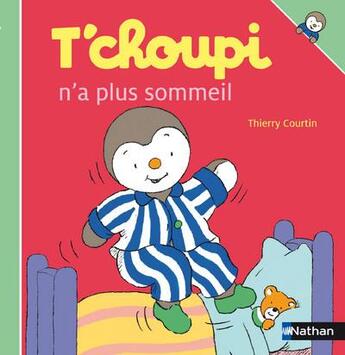 Couverture du livre « T'choupi t.3 ; T'choupi n'a plus sommeil » de Thierry Courtin aux éditions Nathan