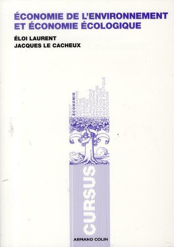 Couverture du livre « Économie de l'environnement et économie écologique » de Eloi Laurent et Jacques Le Cacheux aux éditions Armand Colin