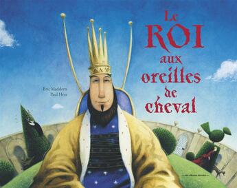 Couverture du livre « Le roi aux oreilles de cheval » de Maddern/Hess aux éditions Casterman