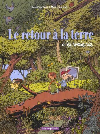 Couverture du livre « Le retour à la terre t.1 ; la vraie vie » de Manu Larcenet et Jean-Yves Ferri aux éditions Dargaud