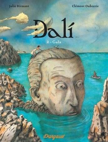 Couverture du livre « Dali Tome 2 : Gala » de Julie Birmant et Clement Oubrerie aux éditions Dargaud