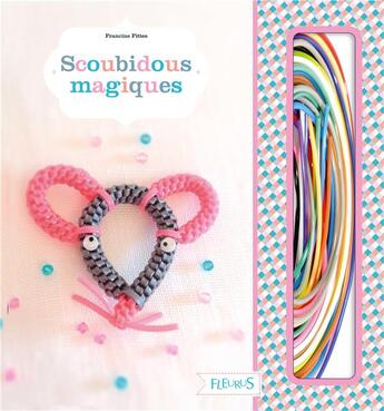 Couverture du livre « Scoubidous magiques » de Francine Fittes aux éditions Fleurus