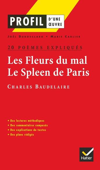 Couverture du livre « Les fleurs du mal ; le spleen de paris ; 20 poèmes expliqués de Charles de Baudelaire » de Joel Dubosclard et Marie Carlier aux éditions Hatier