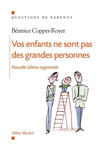 Couverture du livre « Vos enfants ne sont pas de grandes personnes » de Copper-Royer B. aux éditions Albin Michel