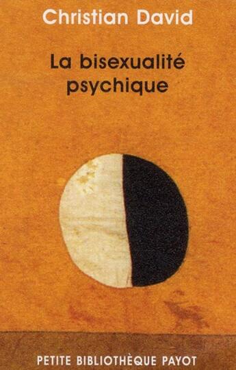 Couverture du livre « La bisexualité psychique » de David Christian aux éditions Payot