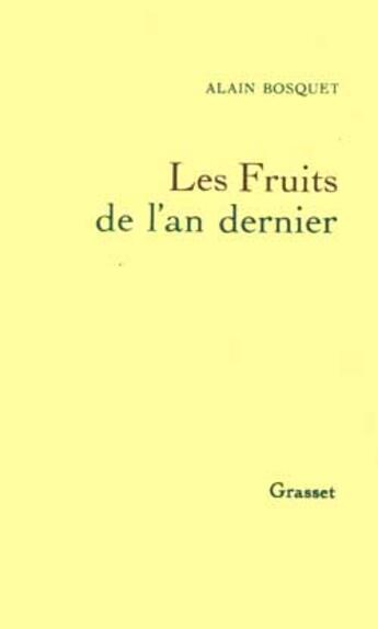 Couverture du livre « Les fruits de l'an dernier » de Alain Bosquet aux éditions Grasset