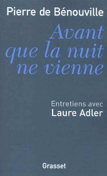 Couverture du livre « Avant que la nuit ne vienne ; entretiens avec Laure Adler » de Pierre-Guillain De Benouville aux éditions Grasset Et Fasquelle