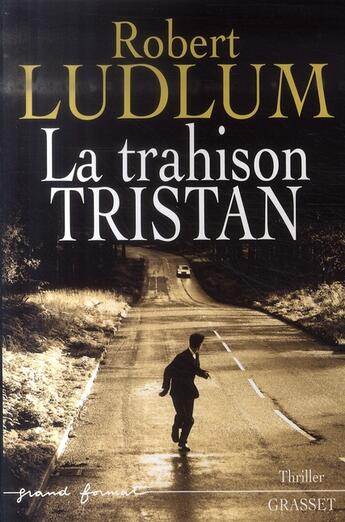 Couverture du livre « La trahison Tristan » de Robert Ludlum aux éditions Grasset