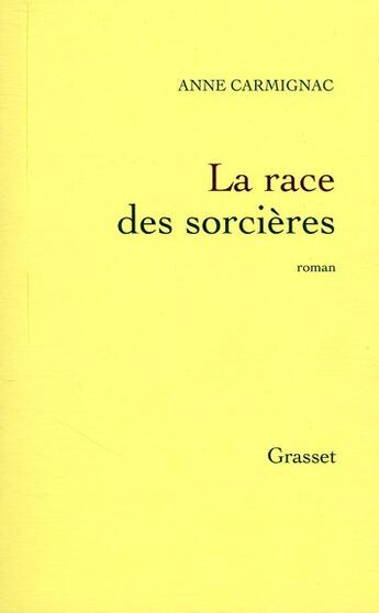 Couverture du livre « La race des sorcières » de Carmignac-A aux éditions Grasset