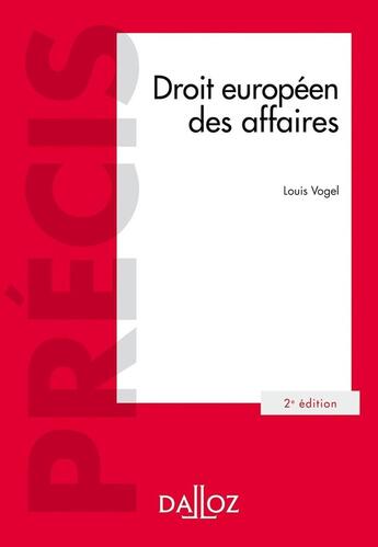 Couverture du livre « Droit européen des affaires (2e édition) » de Louis Vogel aux éditions Dalloz