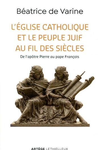 Couverture du livre « L'Eglise catholique et le peuple juif au fil des siècles » de Beatrice De Varine aux éditions Lethielleux