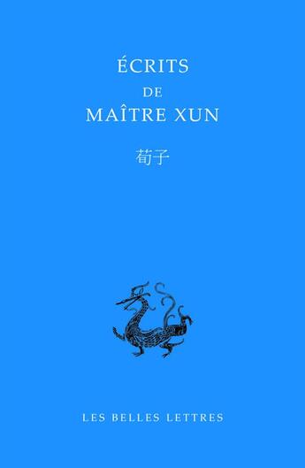 Couverture du livre « Écrtis de Maître Xun » de Xun Zi aux éditions Belles Lettres