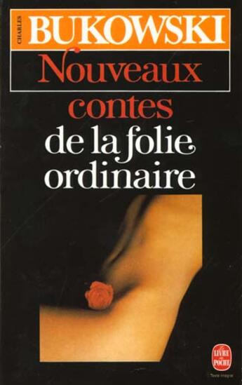 Couverture du livre « Nouveaux contes de la folie ordinaire » de Charles Bukowski aux éditions Le Livre De Poche