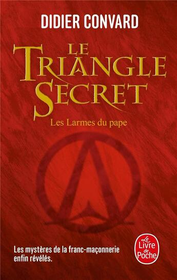 Couverture du livre « Le triangle secret ; les larmes du pape » de Didier Convard aux éditions Le Livre De Poche