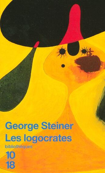 Couverture du livre « Les Logocrates » de George Steiner aux éditions 10/18