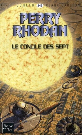 Couverture du livre « Perry Rhodan - cycle 10 ; le concile Tome 1 : le concile des sept » de Clark Darlton et Karl-Herbert Scheer aux éditions Fleuve Editions