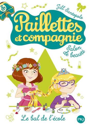 Couverture du livre « Paillettes et compagnie t.3 ; le bal de l'école » de Jill Santopolo aux éditions Pocket Jeunesse