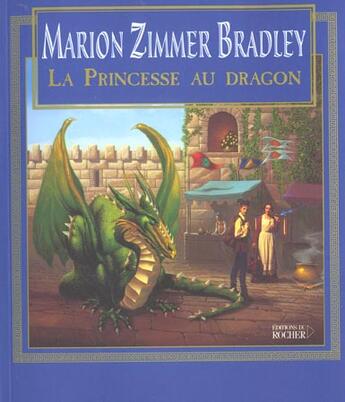 Couverture du livre « La princesse au dragon » de Marion Zimmer Bradley et Elizabeth Waters aux éditions Rocher