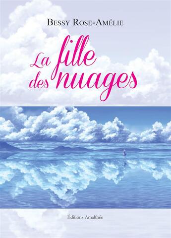 Couverture du livre « La fille des nuages » de Rose-Amelie Bessy aux éditions Amalthee