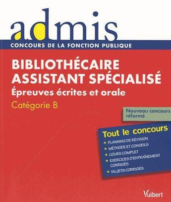 Couverture du livre « Concours bibliothécaire assistant spécialisé de classe normale ; épreuves écrites et orale ; tout le concours » de Jerome Brunet aux éditions Vuibert