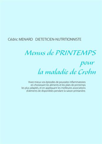 Couverture du livre « Menus de printemps pour la maladie de Crohn » de Cedric Menard aux éditions Books On Demand