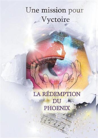 Couverture du livre « Une mission pour Vyctoire Tome 1 ; la rédemption du phoenix » de Marjolaine Bouvier aux éditions Books On Demand