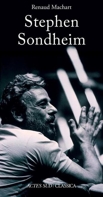 Couverture du livre « Stephen Sondheim » de Renaud Machart aux éditions Actes Sud