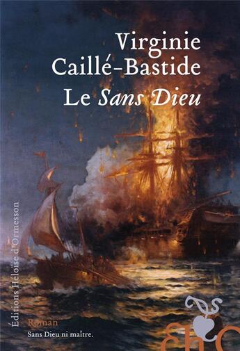 Couverture du livre « Le Sans Dieu » de Virginie Caille-Bastide aux éditions Heloise D'ormesson