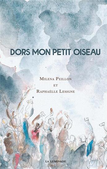 Couverture du livre « Dors mon petit oiseau » de Raphaelle Lesigne et Milena Peillon aux éditions Books On Demand